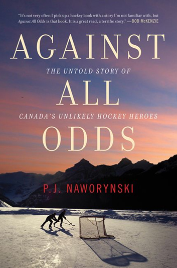 Against All Odds: The Untold Story of Canada’s Unlikely Hockey Heroes